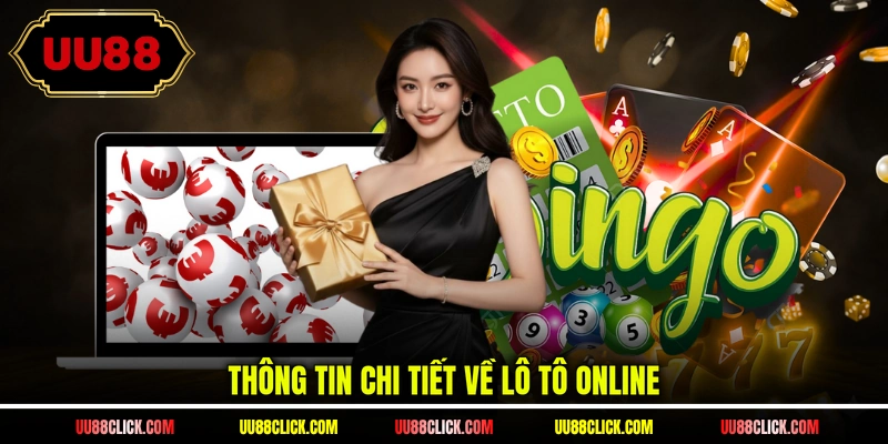 Thông tin chi tiết về Lô Tô online